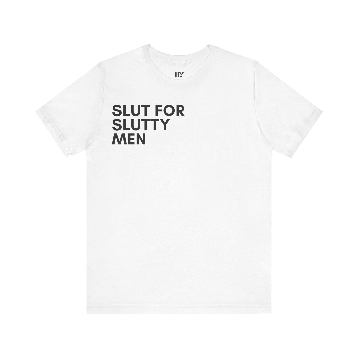 Slut for slutty men shirt