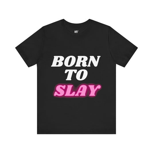 Born to slay shirt
