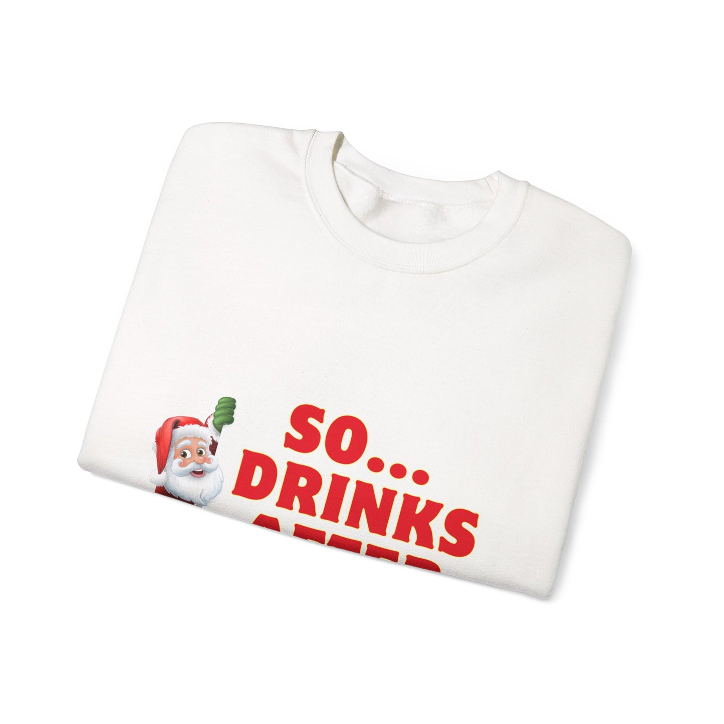 Funny Christmas Sweatshirt -  Drinks After This Sweatshirt