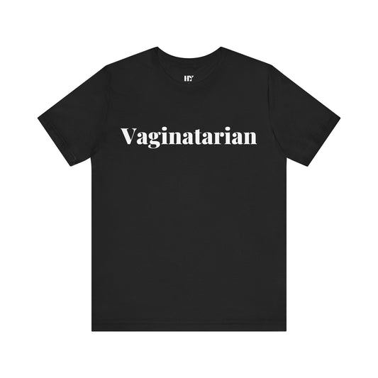 Vaginatarian Shirt