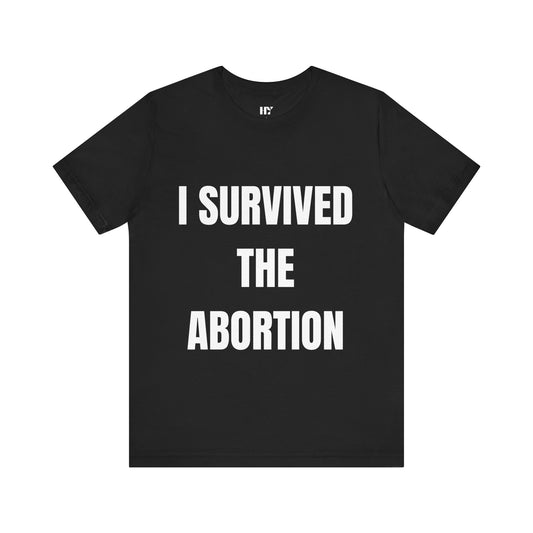 I survived to abortion shirt