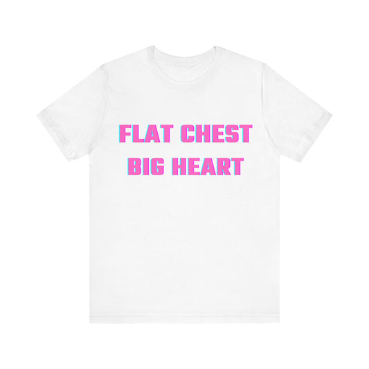 Flat Chest Big Heart Shirt