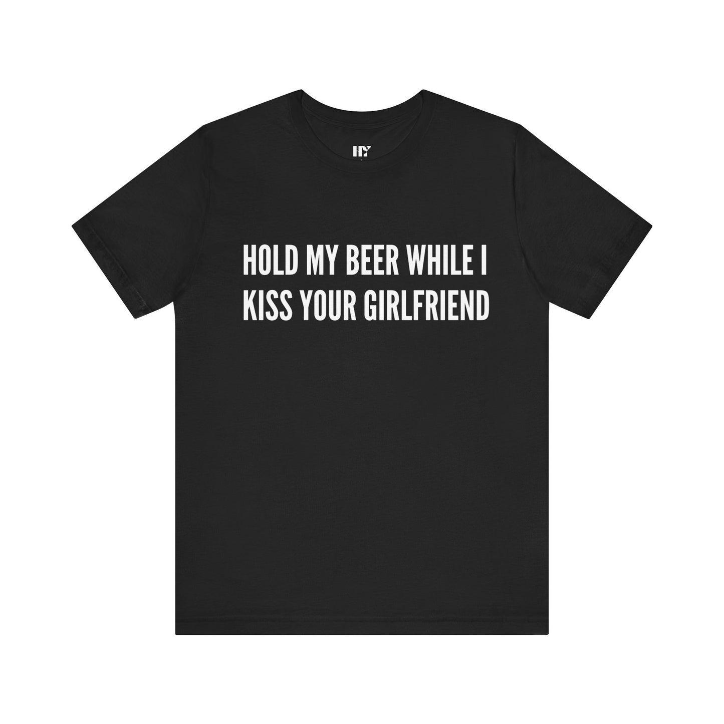 Hold my beer while i kiss your girl shirt
