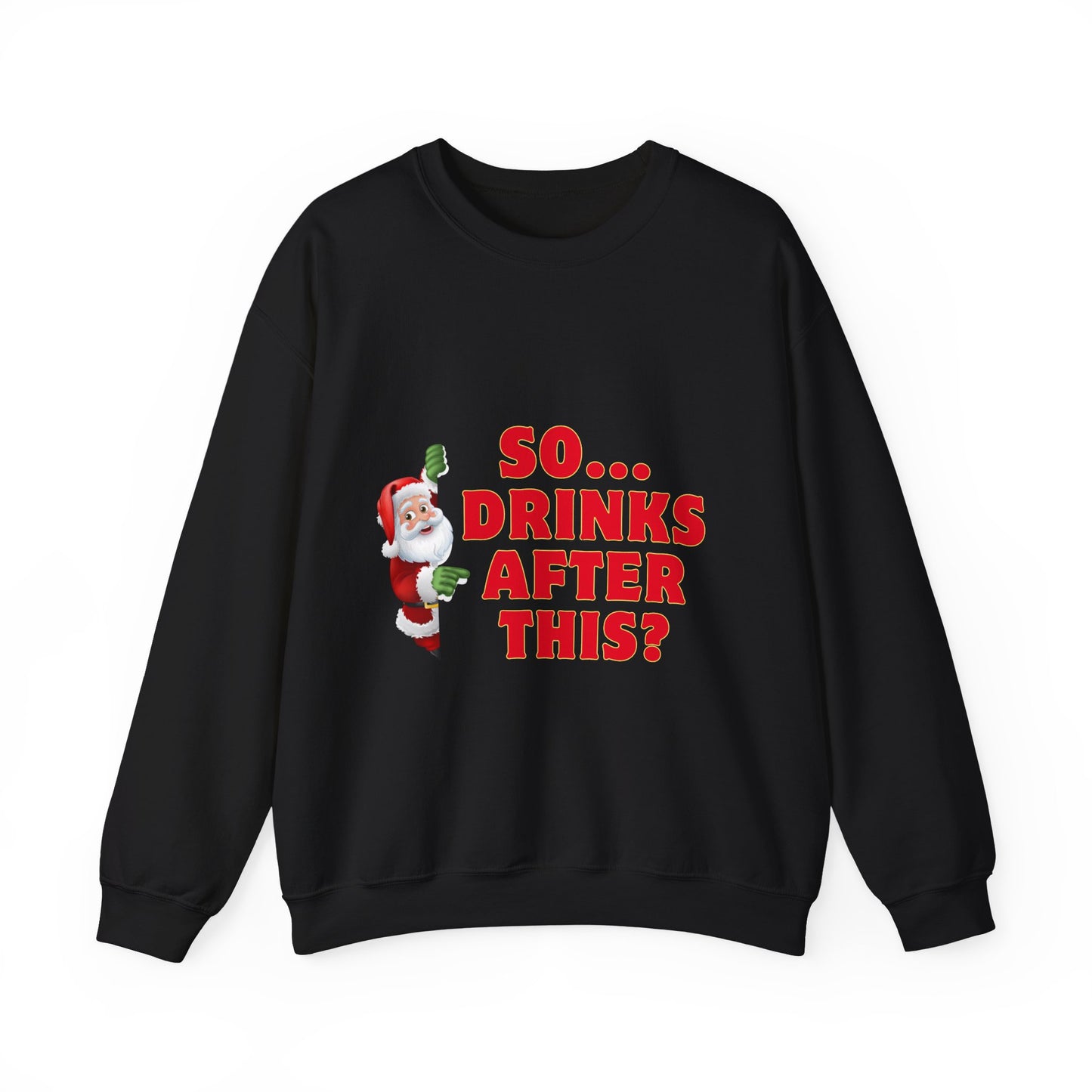 Funny Christmas Sweatshirt -  Drinks After This Sweatshirt
