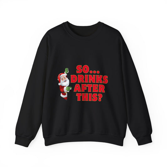 Funny Christmas Sweatshirt -  Drinks After This Sweatshirt