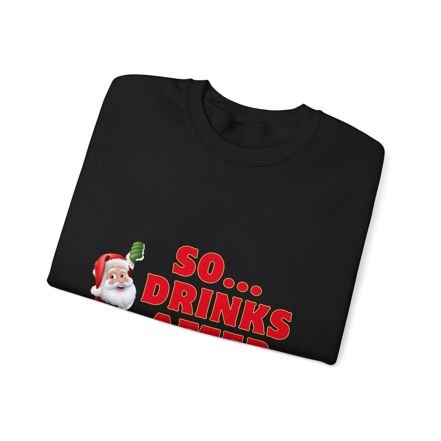Funny Christmas Sweatshirt -  Drinks After This Sweatshirt